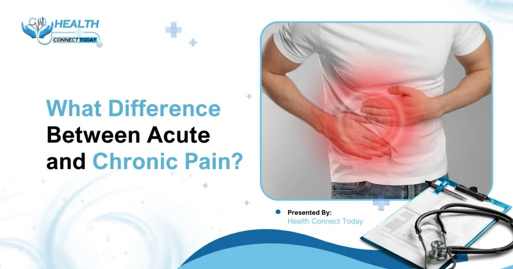 What is the Difference Between Acute and Chronic Pain?
